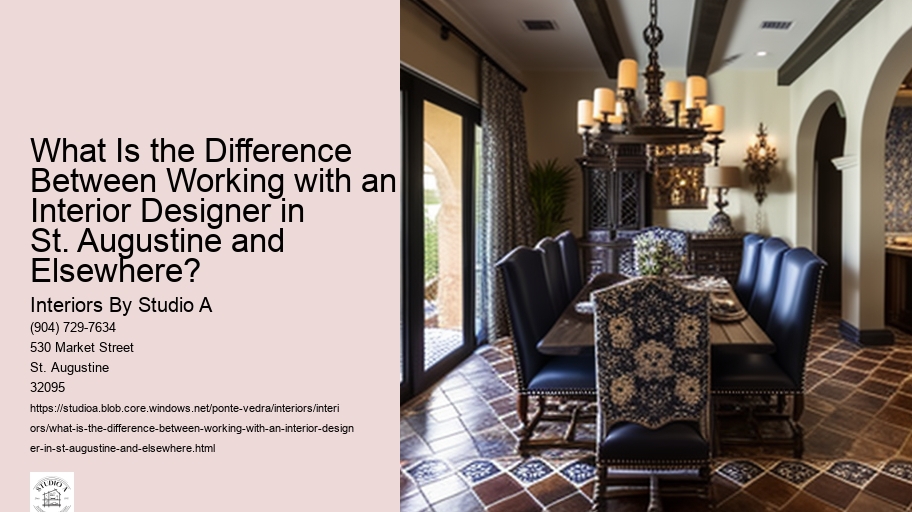 What Is the Difference Between Working with an Interior Designer in St. Augustine and Elsewhere? 