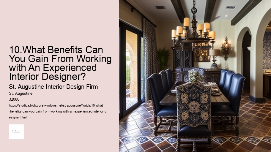 10.What Benefits Can You Gain From Working with An Experienced Interior Designer? 