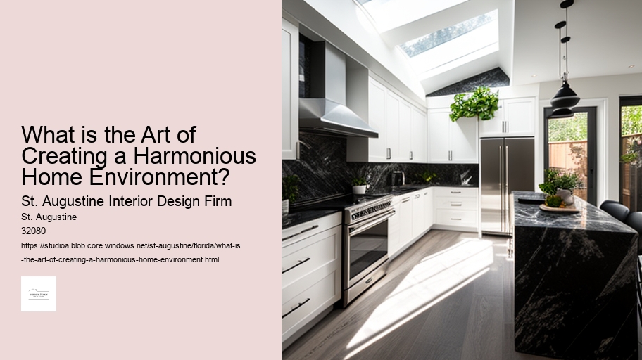 What is the Art of Creating a Harmonious Home Environment? 